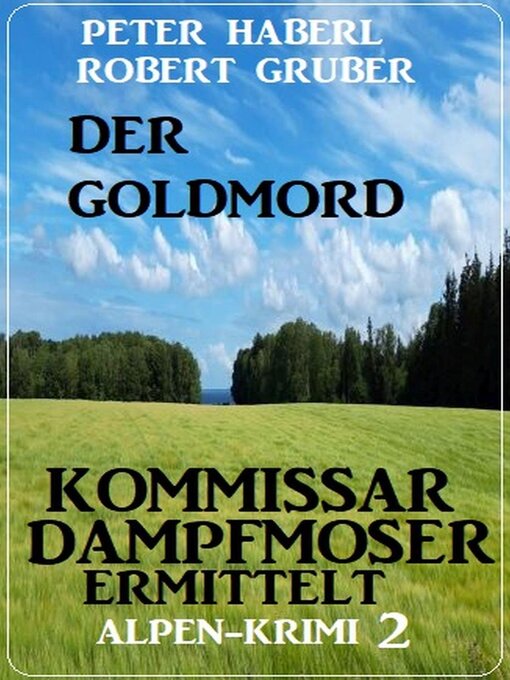 Title details for Der Goldmord – Kommissar Dampfmoser ermittelt by Robert Gruber - Available